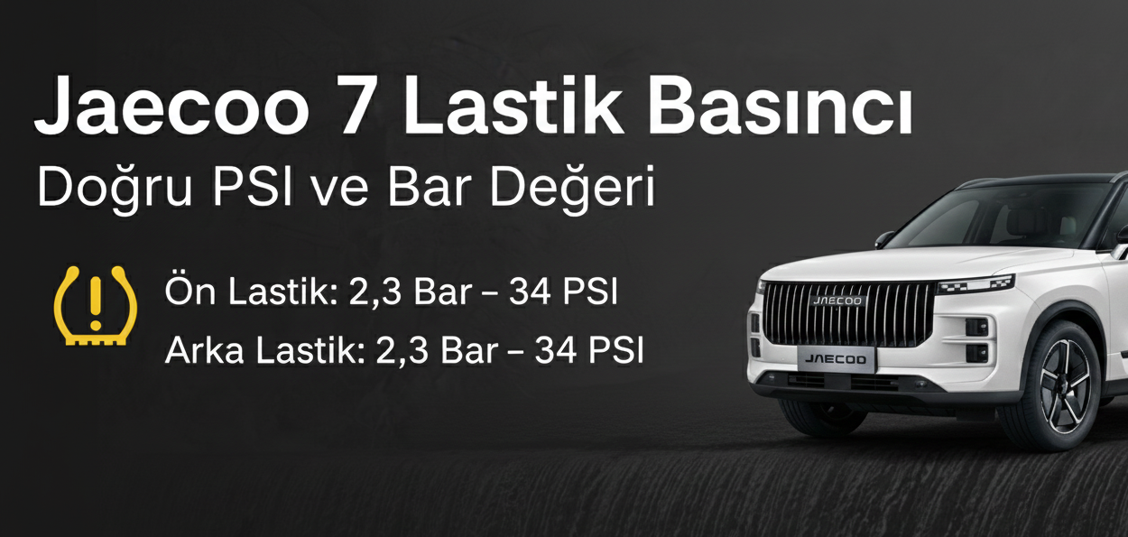 Jaecoo 7 Lastik Basıncı – Doğru PSI ve Bar Değeri