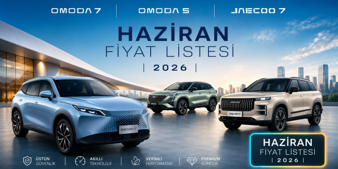 Haziran 2026 Omoda 5, 7 ve Jaecoo 7 Fiyat Listesi: Güncel Kampanyalar ve Donanımlar
