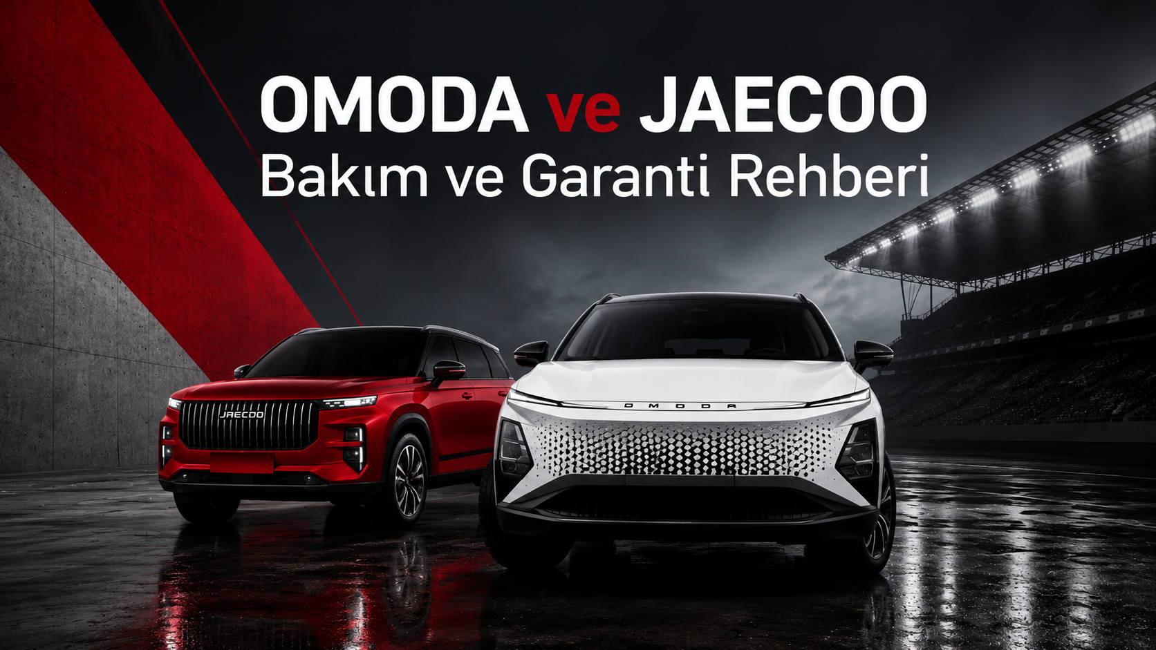 OMODA ve JAECOO Bakım ve Garanti Rehberi
